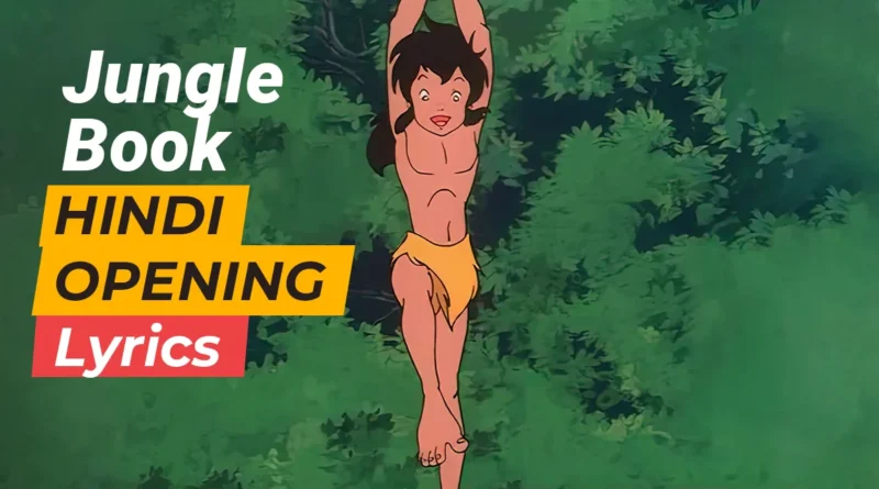Jungle Jungle Baat Chali Hai - Jungle Book Hindi Song Lyrics