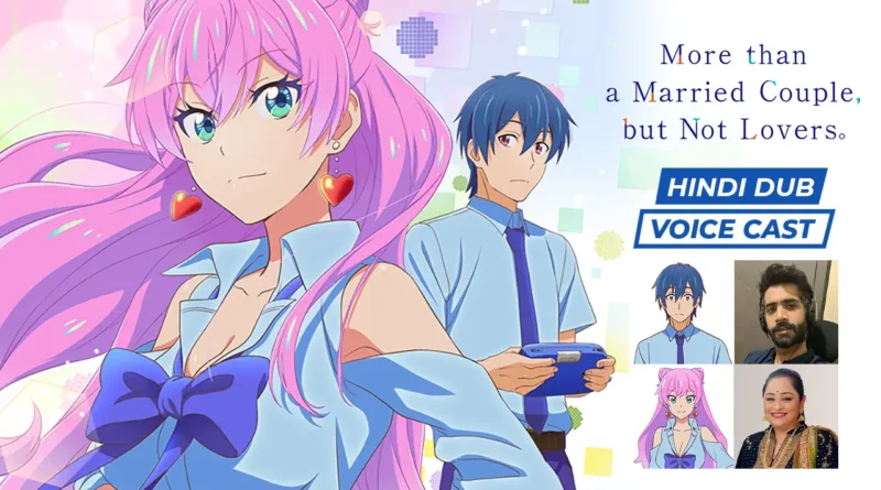 More than a Married Couple, But not Lovers Hindi Dub Voice Cast