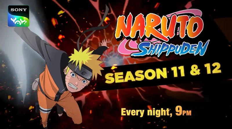 Naruto Shippuden Sony YAY! Season 11 to 12 (Episode 222-275)