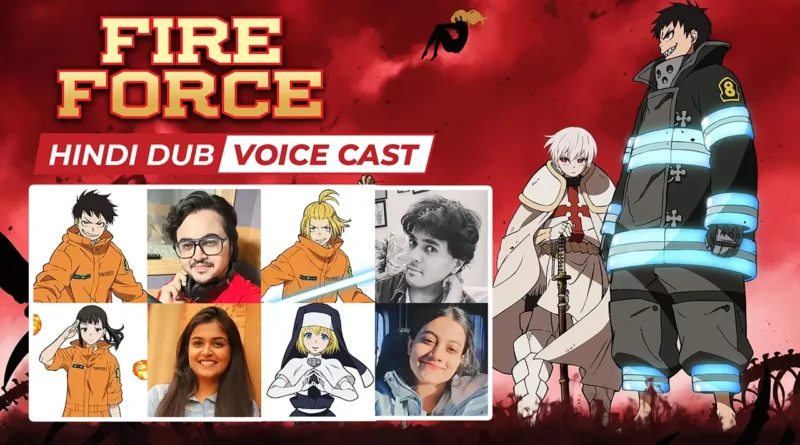 Fire Force in Hindi Dub Voice Cast