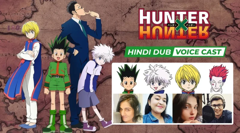 Hunter x Hunter Hindi Dub Voice Cast