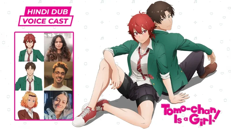 Tomo-chan is a Girl Hindi dub Voice Cast