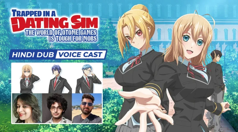 Trapped in a Dating Sim Hindi Dub Voice Cast